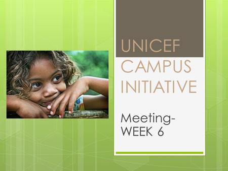 UNICEF CAMPUS INITIATIVE Meeting- WEEK 6. News Feed  Current event with UNICEF:  “A long drive to deliver supplies for children in Ivory Coast” 
