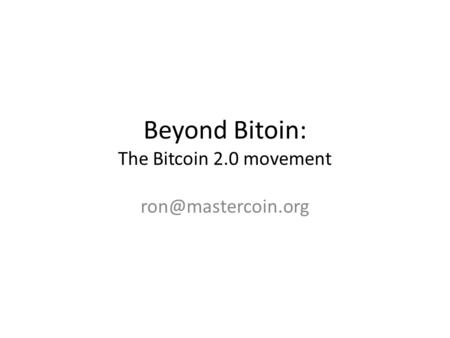 Beyond Bitoin: The Bitcoin 2.0 movement
