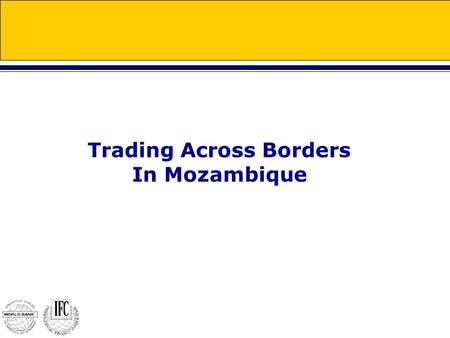Trading Across Borders In Mozambique. Introduction What were the results ? Why these results ? How to improve results ?