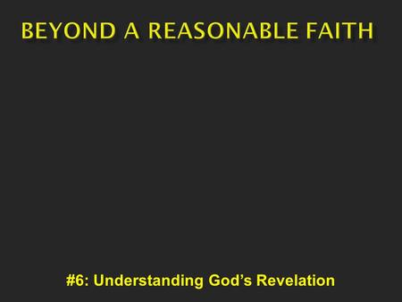#6: Understanding God’s Revelation. Article by president of the Historical Bible Society – Five Reasons Why The Bible Is The Most Important Book On Earth.