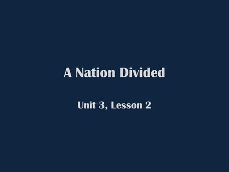 A Nation Divided Unit 3, Lesson 2. North and South Since colonial times, enslaved Africans had been forced to work in North America on plantations – Plantation.