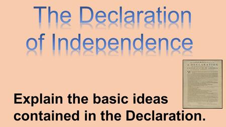 Explain the basic ideas contained in the Declaration.