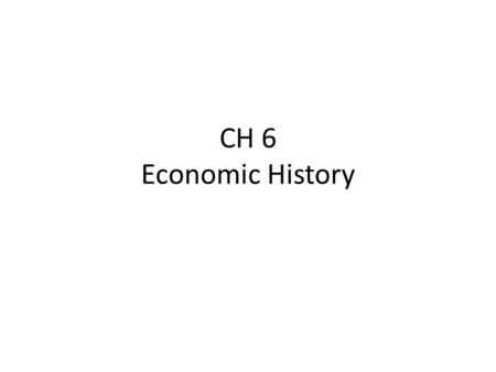 CH 6 Economic History.