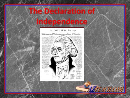 The Declaration of Independence. Remembering When… On July 4 th, 1776, the 13 English colonies decided to break away from British Rule. They voted on.