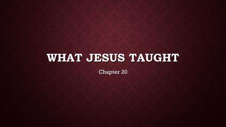 What Jesus Taught Chapter 20.