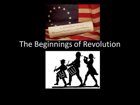 The Beginnings of Revolution. Bellwork 3/9/15 In your notebooks, list what you think are the THREE most important rights and responsibilities you have.