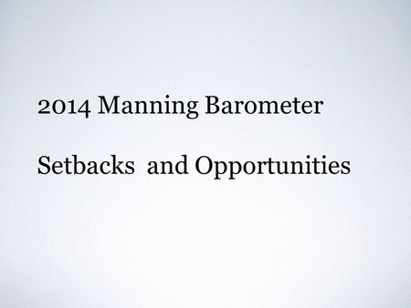 2014 Manning Barometer Setbacks and Opportunities.