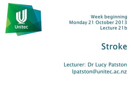 Lecturer: Dr Lucy Patston  Thank you to the following 2013 Year Two students who devoted their time and effort to developing the.