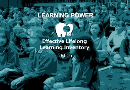 LEARNING POWER (ELLI). To introduce the seven dimensions of Learning Power and ELLI Online To understand more about the research that underpins ELLI To.