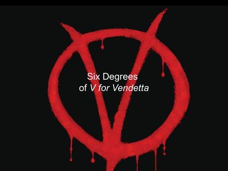 Six Degrees of V for Vendetta.  A brief biographical sketch of the director and/or writer of the screenplay. When did the writer/director live? What.
