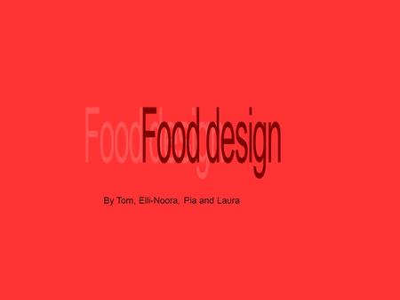 By Tom, Elli-Noora, Pia and Laura. A food designer is food system tool book somebody working with about food design food, with no idea of A food designer.