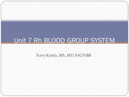 Unit 7 Rh BLOOD GROUP SYSTEM