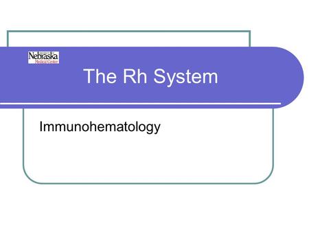 The Rh System Immunohematology.