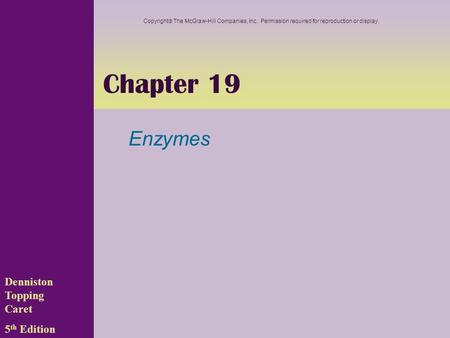 Chapter 19 Enzymes Denniston Topping Caret 5th Edition