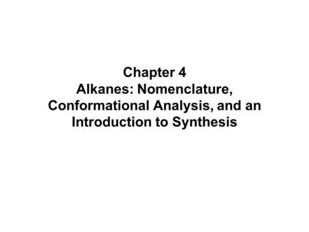Shapes of Alkanes “Straight-chain” alkanes have a zig-zag orientation when they are in their most straight orientation Straight chain alkanes are also.