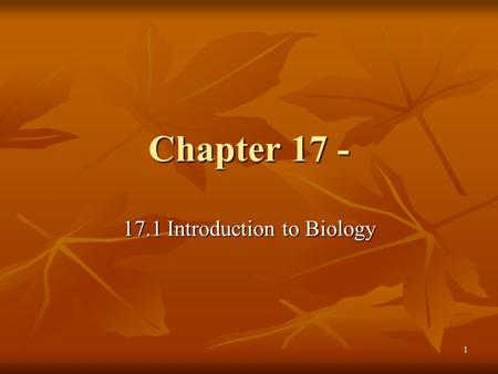 1 Chapter 17 - 17.1 Introduction to Biology. 2 What Do All of these Have in Common?