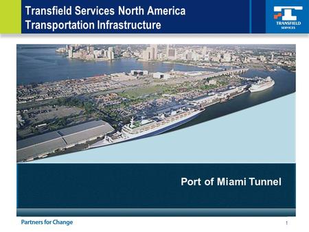 1 Transfield Services North America Transportation Infrastructure Port of Miami Tunnel.