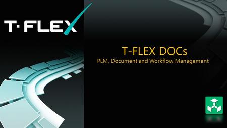 T-FLEX DOCs PLM, Document and Workflow Management.
