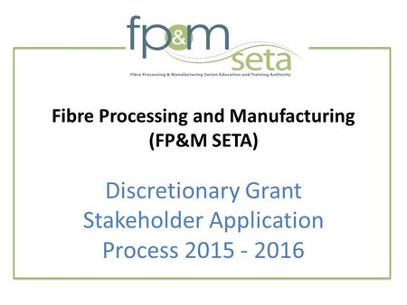 Fibre Processing and Manufacturing (FP&M SETA)