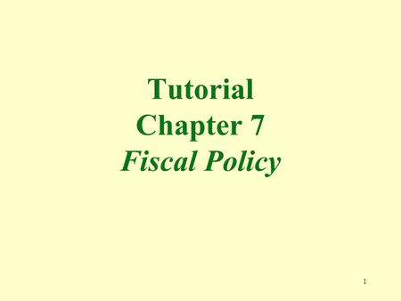 Tutorial Chapter 7 Fiscal Policy
