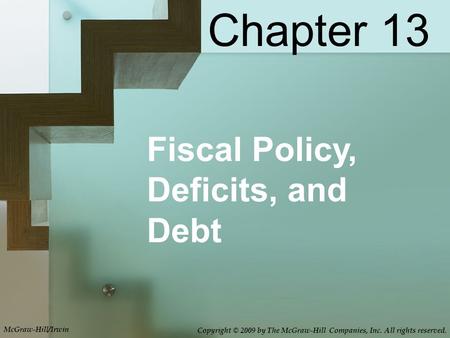 Chapter 13 Fiscal Policy, Deficits, and Debt McGraw-Hill/Irwin