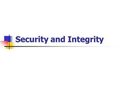 Security and Integrity