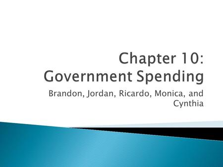 Brandon, Jordan, Ricardo, Monica, and Cynthia  The role of the federal government has grown, making it a vital player in the economy.  Incomes are.