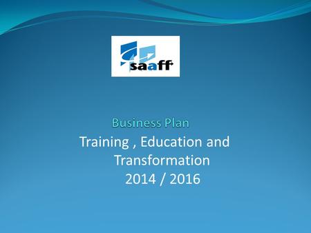 Training, Education and Transformation 2014 / 2016.
