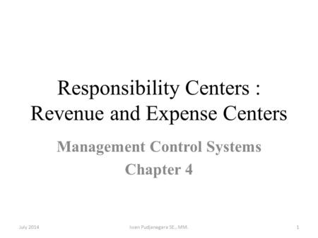 Responsibility Centers : Revenue and Expense Centers