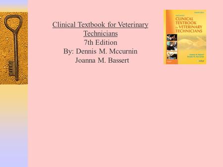 Clinical Textbook for Veterinary Technicians 7th Edition By: Dennis M. Mccurnin Joanna M. Bassert.