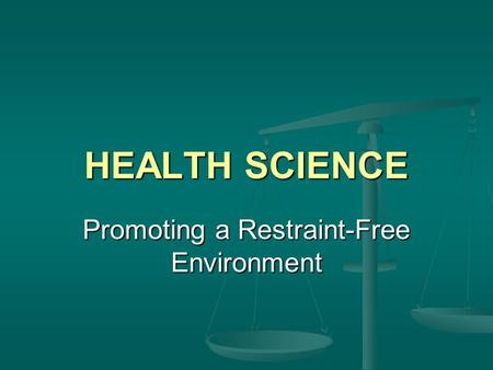 Promoting a Restraint-Free Environment