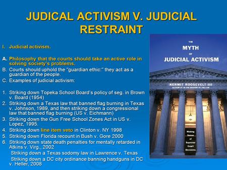 JUDICAL ACTIVISM V. JUDICIAL RESTRAINT