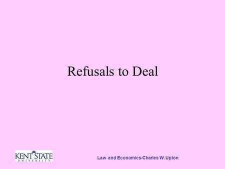 Law and Economics-Charles W. Upton Refusals to Deal.
