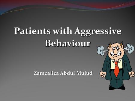 Patients with Aggressive Behaviour