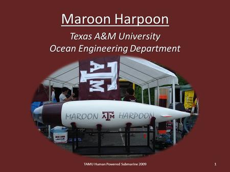 Maroon Harpoon Texas A&M University Ocean Engineering Department TAMU Human Powered Submarine 20091.