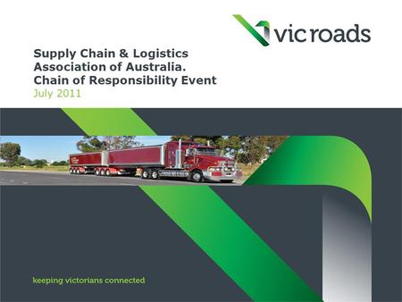 Supply Chain & Logistics Association of Australia. Chain of Responsibility Event July 2011.