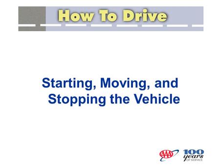 Starting, Moving, and Stopping the Vehicle