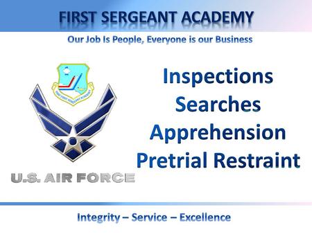 Overview  Inspections  Searches  Apprehension  Pretrial Restraint.