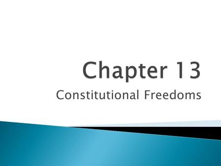 Constitutional Freedoms. Constitutional Rights  The Constitution guarantees the basic rights of United States citizens in the Bill of Rights.  Today,