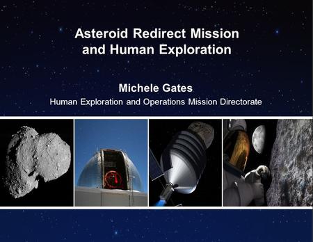 Inner Guides=Text Boundary Outer Guides=Inner Boundary Asteroid Redirect Mission and Human Exploration Michele Gates Human Exploration and Operations Mission.