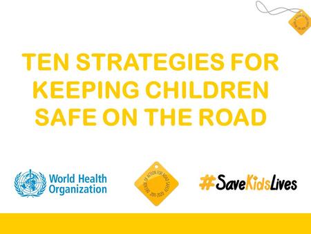 TEN STRATEGIES FOR KEEPING CHILDREN SAFE ON THE ROAD.