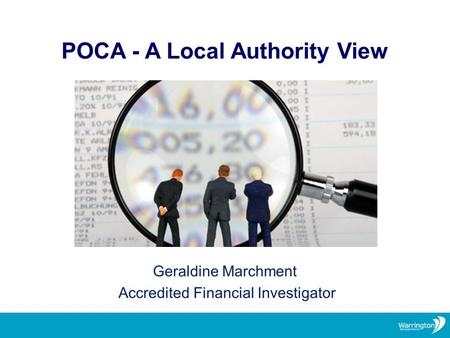 POCA - A Local Authority View. Local Authorities & POCA What asset recovery offers Contributes to your Councils Strategic Priorities To protect the most.