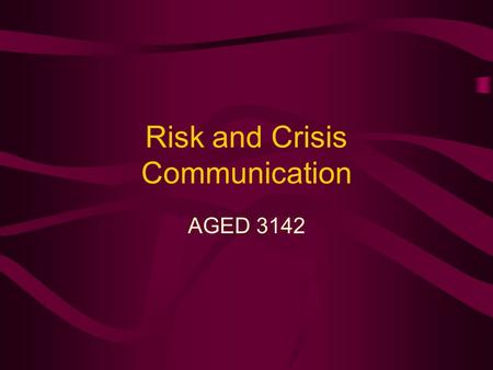 Risk and Crisis Communication AGED 3142. Definition of Crisis Communication Public communication to control the effects of an unpredictable event that.