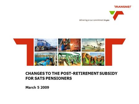 CHANGES TO THE POST-RETIREMENT SUBSIDY FOR SATS PENSIONERS March 5 2009.