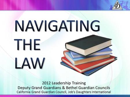 NAVIGATING THE LAW 2012 Leadership Training