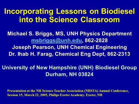 Incorporating Lessons on Biodiesel into the Science Classroom Michael S. Briggs, MS, UNH Physics Department 862-2828.