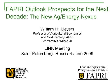 FAPRI Outlook Prospects for the Next Decade: The New Ag/Energy Nexus