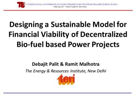 2nd International Conference on Micro Perspectives for Decentralized Energy Supply February 27 – March 1,Berlin Germany Designing a Sustainable Model for.