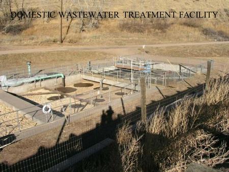 DOMESTIC WASTEWATER TREATMENT FACILITY. 1 st STAGE DIGESTER DISCHARGE DISINFECTION - Gas chlorination PRELIMINARY TREATMENT CLARIFIER AERATION BASIN COMPOSTING.
