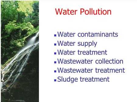 Water Pollution Water contaminants Water supply Water treatment